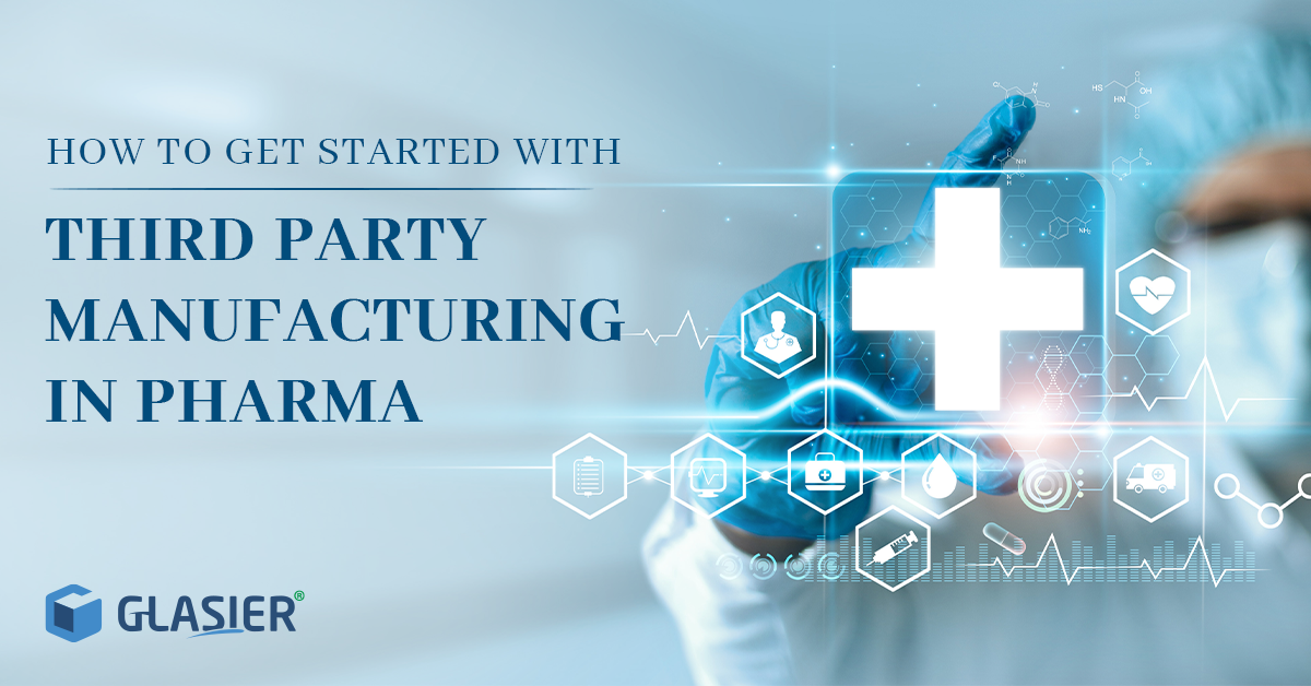 How to Get Started with third party manufacturing in Pharma